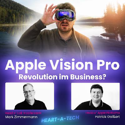 Apple Vision Pro für Unternehmen: Use Cases, Developer-Strap, MDM & UX – feat. EnBW | #19 Apple Vision Pro für Unternehmen: Use Cases, Developer-Strap, MDM & UX – feat. EnBW | #19