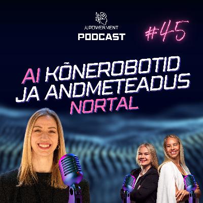 AI kõnerobotid ja praktiline andmeteadus (Nortal) - AIPowerment Podcast #45