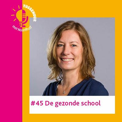 #45 De gezonde school Met Bernadette Janssen #45 De gezonde school Met Bernadette Janssen