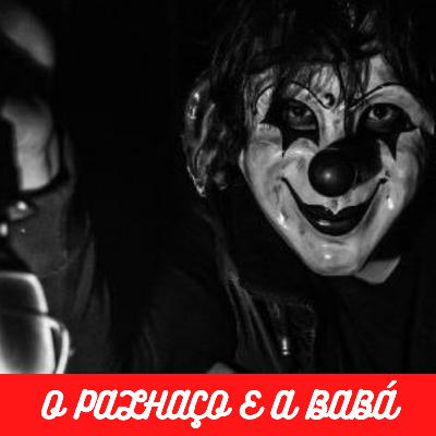 #01 - O PALHAÇO E A BABÁ #01 - O PALHAÇO E A BABÁ