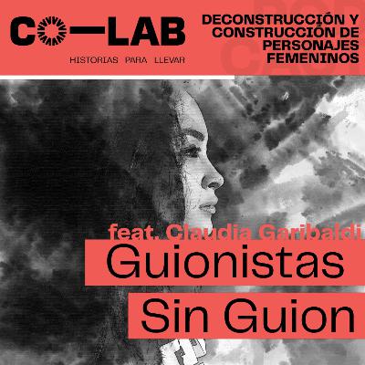 023 - Deconstrucción y construcción de personajes femeninos ft. Claudia Garibaldi