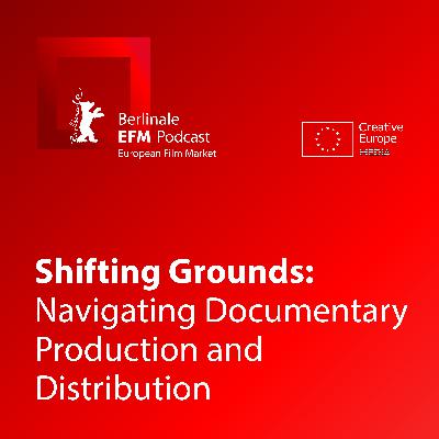 Shifting Grounds: Navigating Documentary Production and Distribution Shifting Grounds: Navigating Documentary Production and Distribution