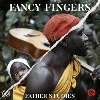 FANCY FINGERS - FATHER STUDIES ALBUM REVIEW