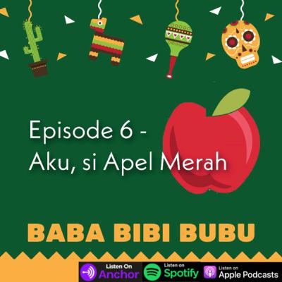 S1EP6 - Aku, si Apel Merah S1EP6 - Aku, si Apel Merah