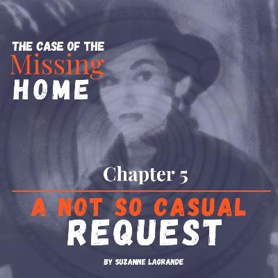 Chapter Five: A Not So Casual Request Chapter Five: A Not So Casual Request