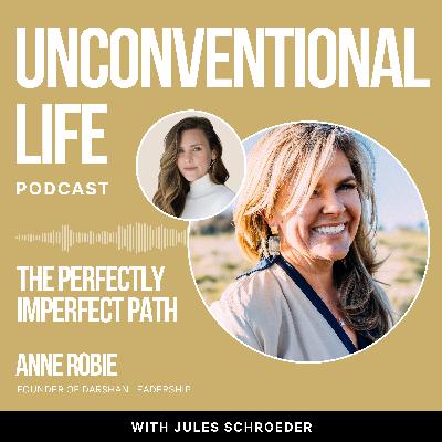 Ep432: The Perfectly Imperfect Path: What Anne Robie Can Teach Us About Showing Up Fully