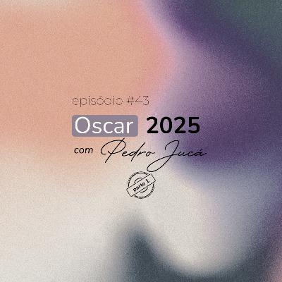 #43 - Oscar 2025: o que Ainda Estou Aqui, Emília Pérez, Anora e Conclave podem nos dizer