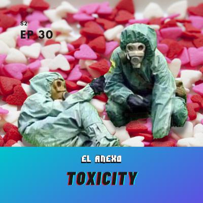 EP30: Toxicity