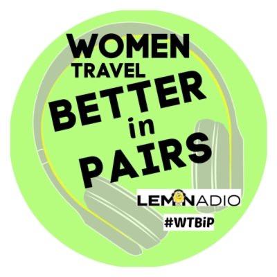 Meet the Women of Women Travel Better in Pairs Meet the Women of Women Travel Better in Pairs