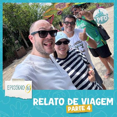 Episódio 86 - Relato de Viagem - Parte Final