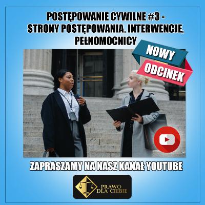 Postępowanie cywilne #3 - Strony postępowania, interwencje, pełnomocnicy