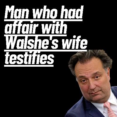 Man who had affair with Walshe's wife testifies, Ana Walshe Dissaperance Man who had affair with Walshe's wife testifies, Ana Walshe Dissaperance
