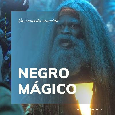 O negro mágico