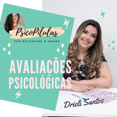 Avaliações Psicológicas | Psicóloga Clínica Drieli Ávila dos Santos Avaliações Psicológicas | Psicóloga Clínica Drieli Ávila dos Santos