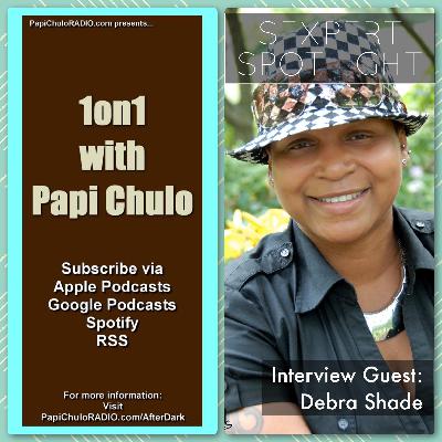 1on1 with Papi Chulo – Special Guest: DEBRA SHADE [March 8, 2023]