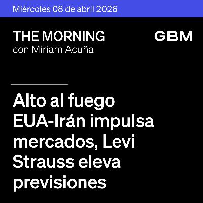 THE MORNING 08-04-26 | Alto al fuego EUA-Irán impulsa mercados; Levi Strauss eleva previsiones; Anthropic IA; Telefónica vende Movistar; Prologis oferta; Bafar invierte. THE MORNING 08-04-26 | Alto al fuego EUA-Irán impulsa mercados; Levi Strauss eleva previsiones; Anthropic IA; Telefónica vende Movistar; Prologis oferta; Bafar invierte.