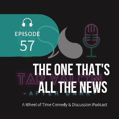 The One With All the News | A Wheel of Time Comedy and Discussion Podcast