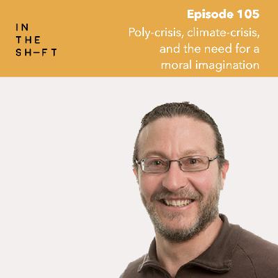 Poly-crisis, climate-crisis, and the need for a moral imagination