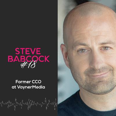 Episode 18 | A session with VaynerMedia's former Chief Creative Officer Steve Babcock Episode 18 | A session with VaynerMedia's former Chief Creative Officer Steve Babcock