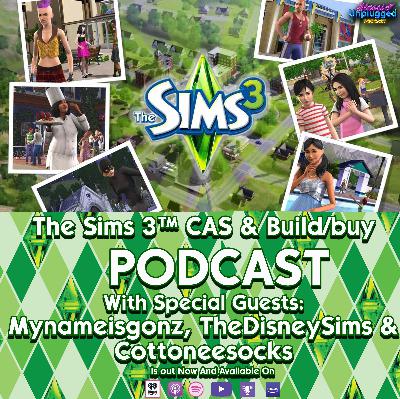 The Sims 3 CAS & Build/Buy Deep Dive with Gonz, The Disney Sims & Cottonsocks