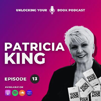 Unlocking Your Book | Episode 13 | Patricia King Unlocking Your Book | Episode 13 | Patricia King