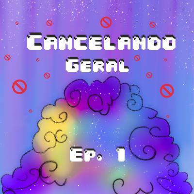 1. Cancelando Geral 1. Cancelando Geral