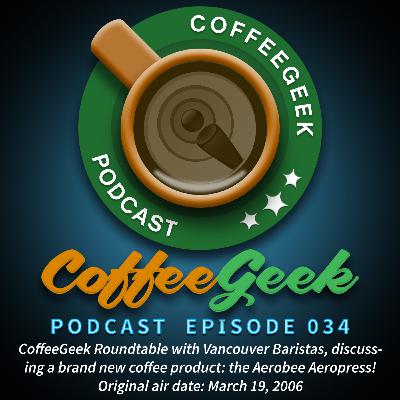 CoffeeGeek Podcast 034 - Barista Roundtable, Featuring the Aerobee Aeropress CoffeeGeek Podcast 034 - Barista Roundtable, Featuring the Aerobee Aeropress