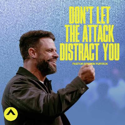Don't Let The Attack Distract You