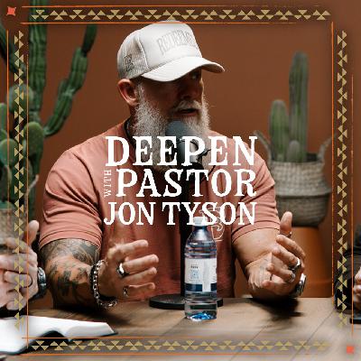 Saturated x Deepen with Pastor Jon Tyson
