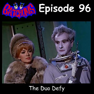 BatChums Episode 96 – The Duo Defy