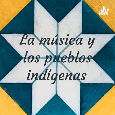 La música y los pueblos indígenas