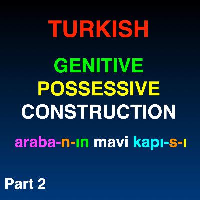 Genitive-Possessive Constructions with Examples | Belirtili İsim Tamlaması - Part 2