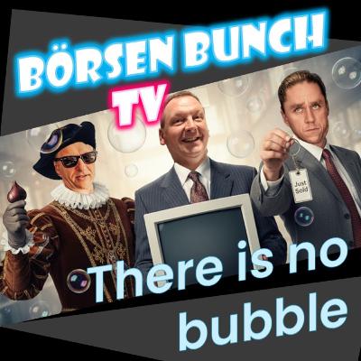 There is no bubble - trust me bro! Voll investiert in wacklige Investments durch die KI-Blase mit dem Börsen Bunch