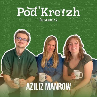 POD'KREIZH #12 - Aziliz Manrow