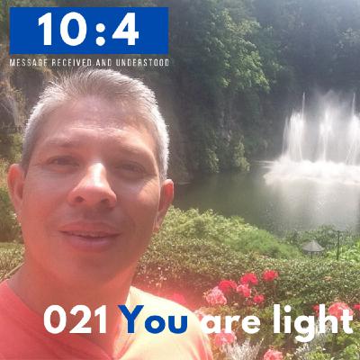021 You are light 021 You are light