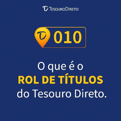 010 – O que é o rol de títulos do Tesouro Direto?