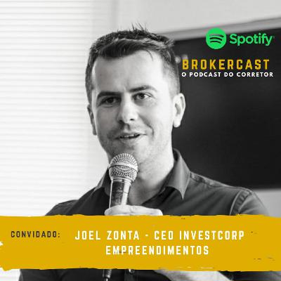 #06 - Joel Zonta - fundador e CEO da Investcorp Empreendimentos #06 - Joel Zonta - fundador e CEO da Investcorp Empreendimentos