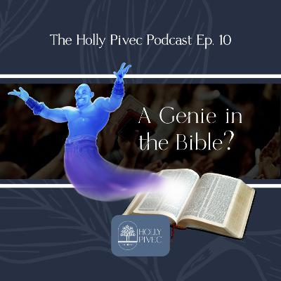 EP10 | Is There a Genie in Your Bible? Part 4 of a Review of Pete Greig’s Book How to Hear God
