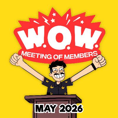 World Organization of Wowzers Meeting of Members - May 2026