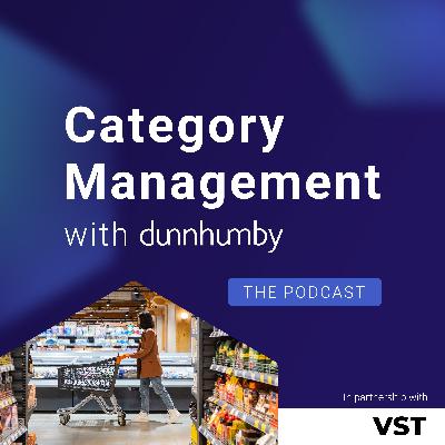 Episode 2 | How to Make Things Better: Solving Category Management’s Biggest Problems