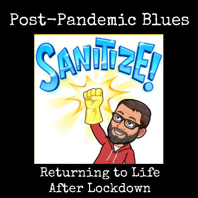 Post-Pandemic Blues Returning to Life After Lockdown Post-Pandemic Blues Returning to Life After Lockdown