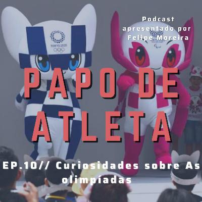 Papo de Atleta/ Curiosidade sobre as Olimpíadas #10 (com Rafa Menezes e Lucas Antal)