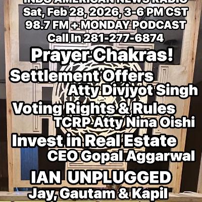 IANR 2609 022826 Settlement Offers by Atty Divjyot Singh, Know Your Votings Rights by Atty Nina Oishi, Invest in Real Estate by Gopal Aggarwal