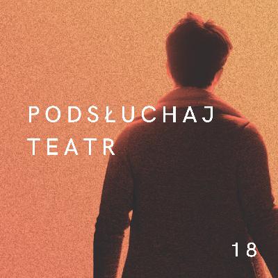 W drodze do "Lepszych lasów". Fragment próby i wywiad z reżyserem Tomaszem Kaczorowskim