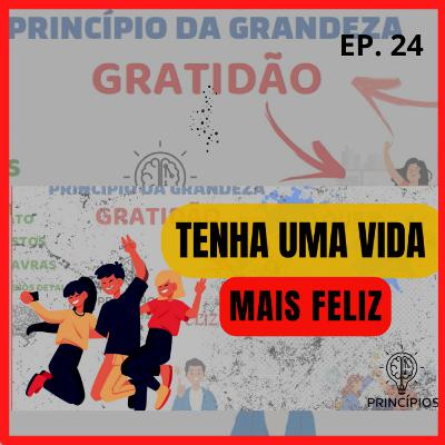 GRATIDÃO CAMINHO PARA A FELICIDADE E SUCESSO #24 GRATIDÃO CAMINHO PARA A FELICIDADE E SUCESSO #24