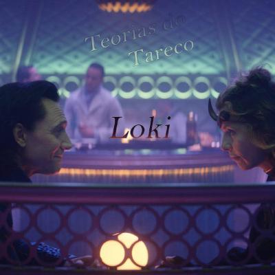 Teorias do Tareco - Loki ep 3 - Lamentis!
