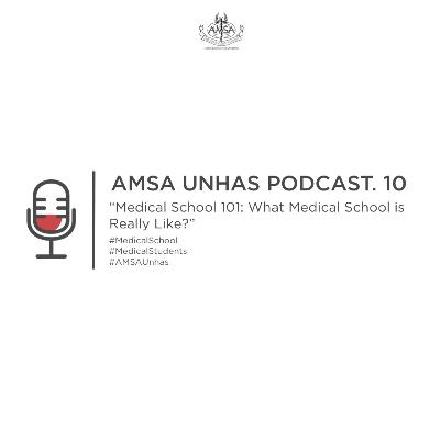 [AMSA-Unhas POD.10] Medical School 101: What Medical School is Really Like?