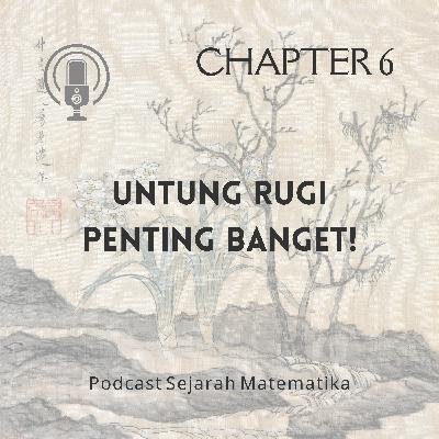 CHAPTER 6: UNTUNG RUGI PENTING BANGET!