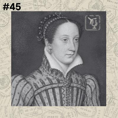 #45 - Mary Stuart: ela foi executada por ameaçar a coroa inglesa - Edimburgo | Escócia