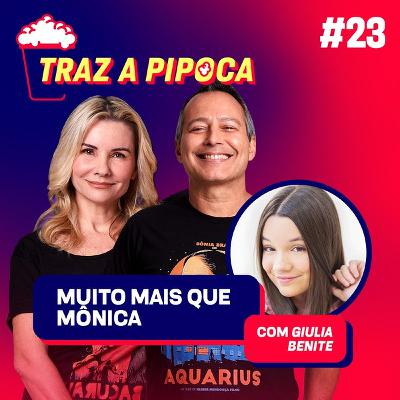 Episódio 23 - Giulia Benite muito além da Turma da Mônica Episódio 23 - Giulia Benite muito além da Turma da Mônica